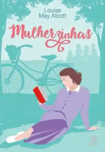 Capa do livro: Mulherzinhas (Clássicos da literatura mundial) - Ler Online pdf