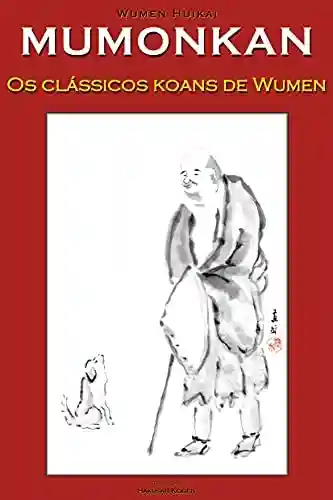 Livro PDF: MUMONKAN 無門関: Portal sem Portão – os clássicos koans de Wumen