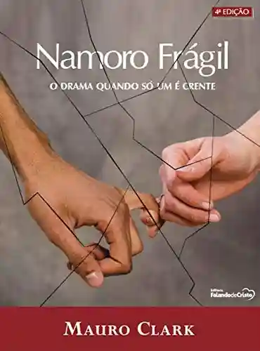 Livro PDF: Namoro Frágil: O drama quando só um é crente