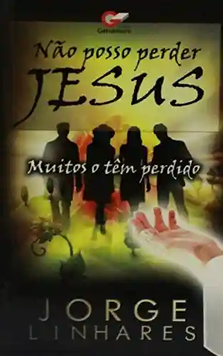 Livro PDF: Não Posso Perder Jesus