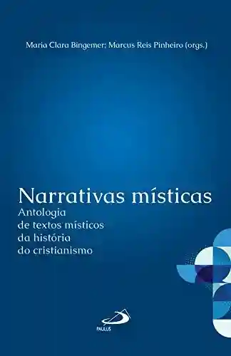 Livro PDF: Narrativas místicas: Antologia de textos místicos da história do cristianismo