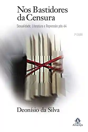 Livro PDF: Nos Bastidores da Censura: Sexualidade, Literatura e Repressão pós-64
