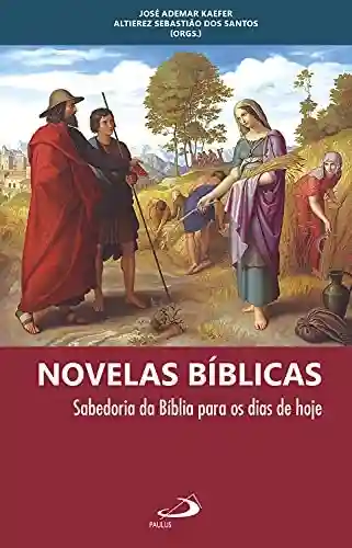 Livro PDF: Novelas Bíblicas: Sabedoria da Bíblia para os dias de hoje (Catequese e Bíblia)