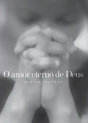 Livro PDF: O Amor Eterno de Deus (Mensagens Livro 283)