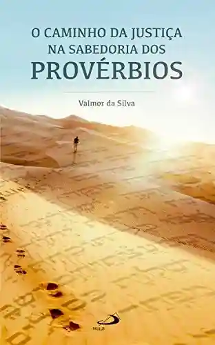 Livro PDF: O caminho da justiça na sabedoria dos Provérbios (Temas bíblicos)