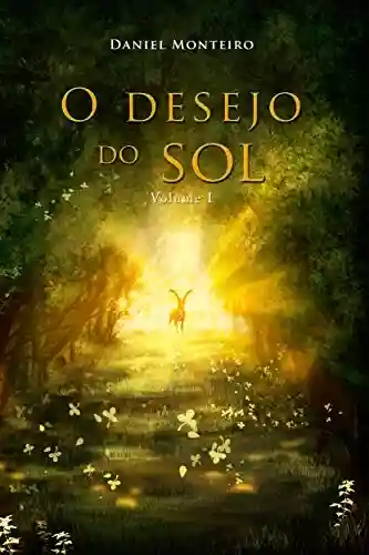 Capa do livro: O Desejo do Sol: Parte I (Trilogia A Lança Dourada Livro 3) - Ler Online pdf
