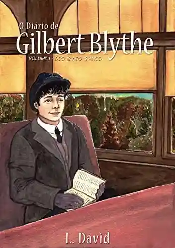 Livro PDF: O Diário de Gilbert Blythe: Volume I – dos 12 aos 19 anos