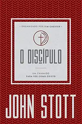 Livro PDF: O Discípulo: um chamado para ser como Cristo (O Cristão Contemporâneo Livro 2)