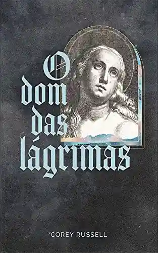 Livro PDF: O Dom Das Lágrimas
