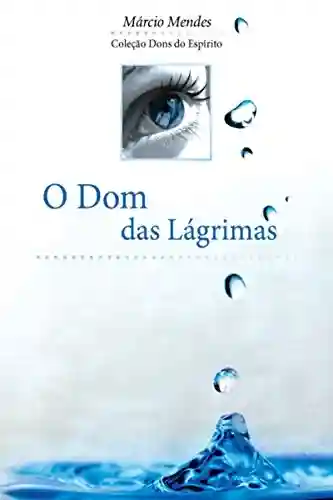 Livro PDF O Dom das Lágrimas (Dons do Espírito)