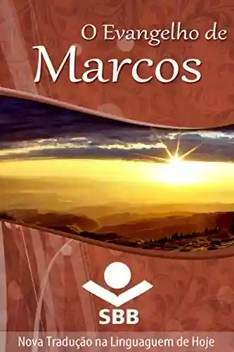Livro PDF: O Evangelho de Marcos: Edição Literária, Nova Tradução na Linguagem de Hoje (O Livro dos livros)