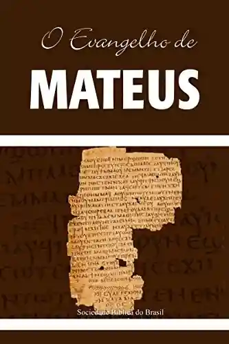 Livro PDF: O Evangelho de Mateus: Almeida Revista e Atualizada (Os Evangelhos, Almeida Revista e Atualizada Livro 1)