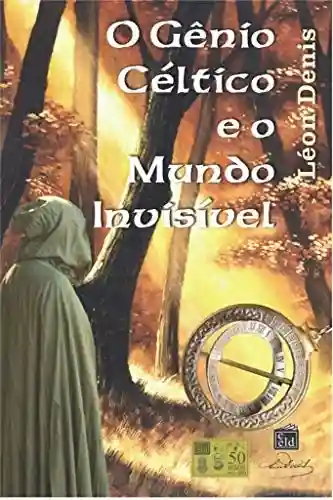 Capa do livro: O Gênio Céltico e o Mundo Invisível - Ler Online pdf