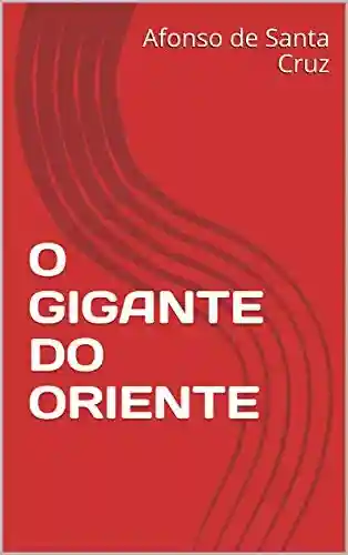 Livro PDF: O GIGANTE DO ORIENTE