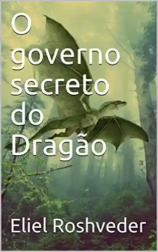 Livro PDF O governo secreto do Dragão