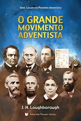 Livro PDF: O Grande Movimento Adventista: Seu surgimento e progresso