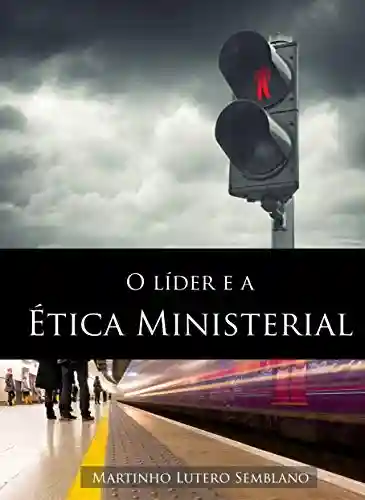 Livro PDF: O Líder e a Ética Ministerial