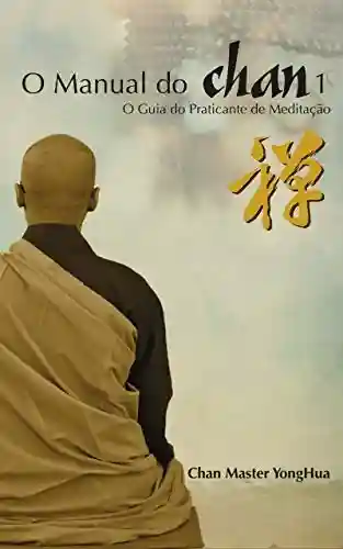 Capa do livro: O Manual do Chan: O Guia do Praticante de Meditação - Ler Online pdf