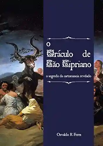 Capa do livro: O Oráculo de São Cipriano: O segredo da cartomancia revelado - Ler Online pdf