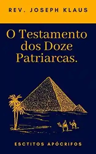Livro PDF: O Testamento dos Doze Patriarcas: Escritos Apócrifos