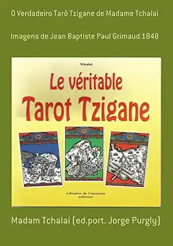 Livro PDF: O Verdadeiro Tarô Tzigane De Madame Tchalai
