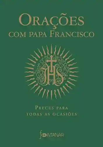Livro PDF: Orações com Papa Francisco: Preces para todas as ocasiões