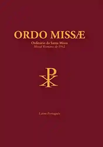 Livro PDF: Ordo Missae: Ordinário da Santa Missa