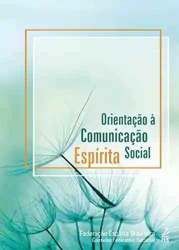 Livro PDF: Orientação à comunicação social espírita