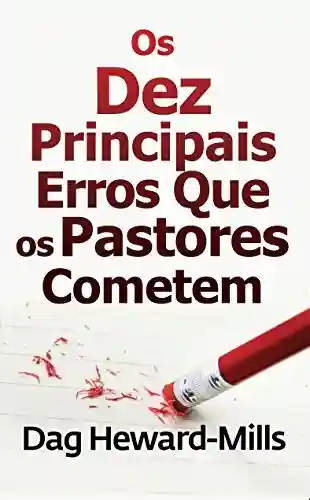 Livro PDF: Os Dez Principais erros Que Os Pastores cometem