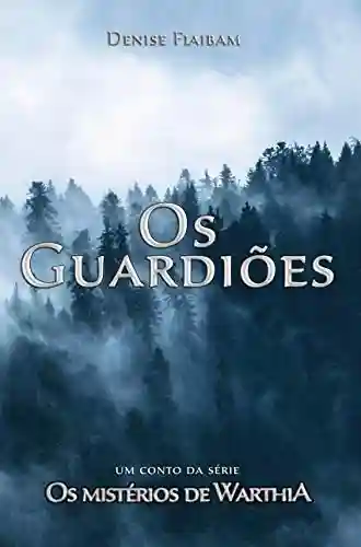 Livro PDF Os Guardiões: Um conto da série Os Mistérios de Warthia