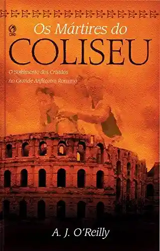 Livro PDF: Os Mártires do Coliseu