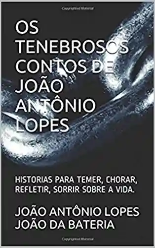 Livro PDF OS TEMEROSOS CONTOS DE JOÃO ANTÔNIO LOPES