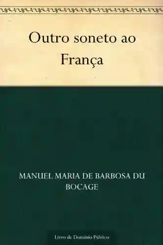 Livro PDF: Outro soneto ao França