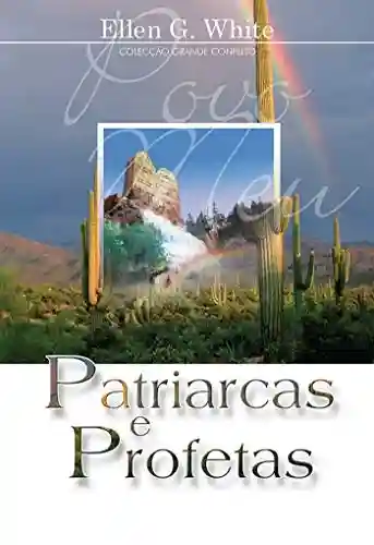 Livro PDF: Patriarcas e Profetas: Série Grande Conflito