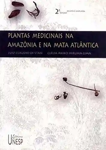 Capa do livro: Plantas Medicinais Na Amazônia E Na Mata Atlântica – 2º Edição Revista E Ampliada - Ler Online pdf