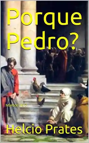Livro PDF: Porque Pedro?: Marcos 16:7