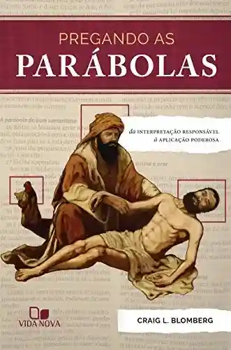 Capa do livro: Pregando as parábolas: Da interpretação responsável à aplicação poderosa - Ler Online pdf