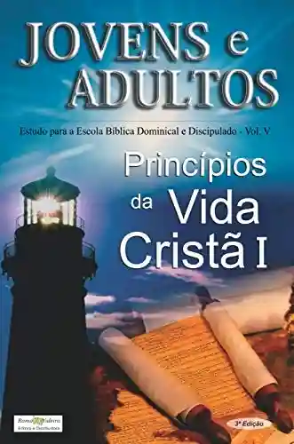 Livro PDF Princípios Vida Cristã I (Jovens e Adultos Livro 5)