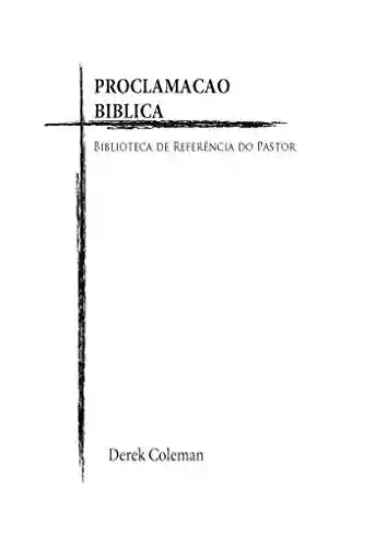 Livro PDF: Proclamacao Biblica: Biblioteca de Referencia do Pastor