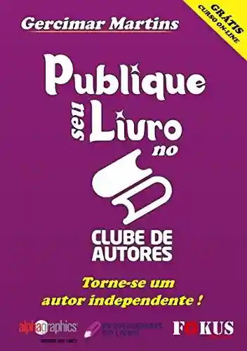 Livro PDF: Publique Seu Livro No Clube De Autores