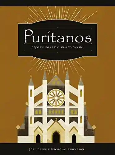 Livro PDF: Puritanos – Lições Sobre o Puritanismo