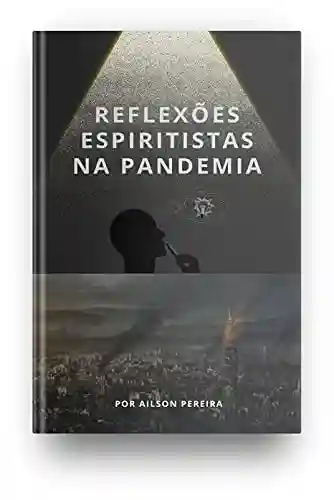 Livro PDF: REFLEXÕES ESPIRITISTAS NA PANDEMIA