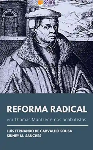Livro PDF: Reforma Radical: em Thomás Müntzer e nos anabatistas