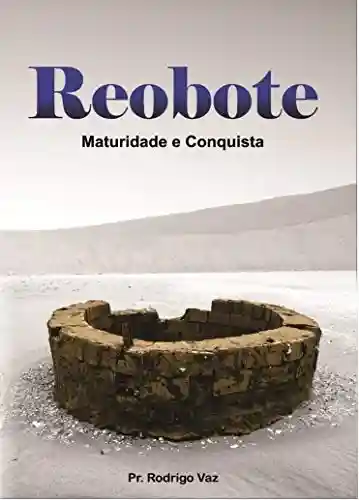 Livro PDF: Reobote: Maturidade e Conquista