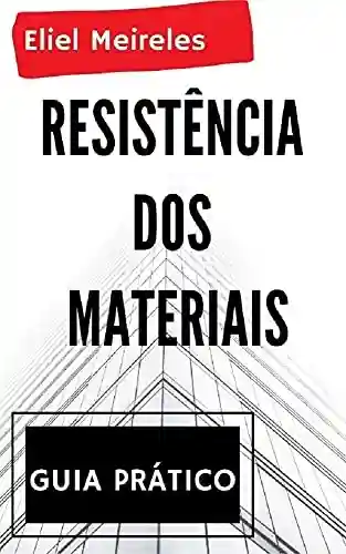 Livro PDF: Resistência dos Materiais – Guia Prático: Resmat descomplicada com exercícios comentados