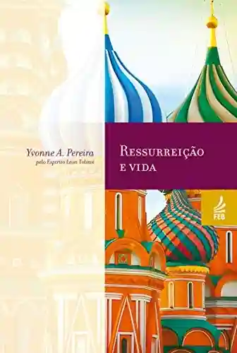 Livro PDF: Ressurreição e vida (Coleção Yvonne A. Pereira)