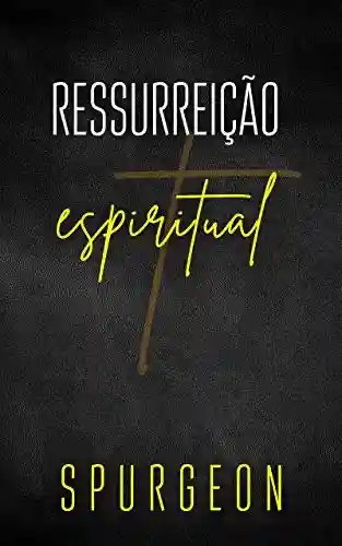 Capa do livro: Ressurreição Espiritual - Ler Online pdf