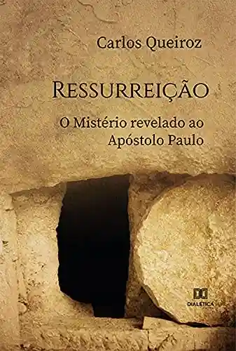 Capa do livro: Ressurreição: o Mistério revelado ao Apóstolo Paulo - Ler Online pdf