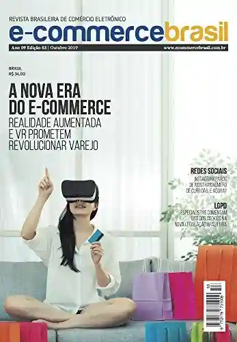 Livro PDF: Revista E-Commerce Brasil: A nova era do e-commerce. Realidade aumentada e VR prometem revolucionar o varejo