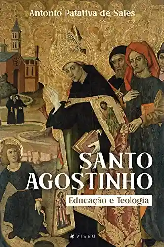 Livro PDF: Santo Agostinho: Educação e Teologia